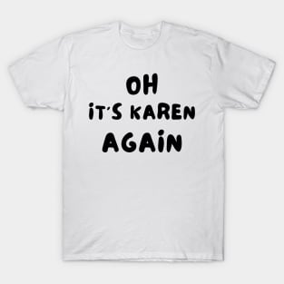 Karen funny T-Shirt